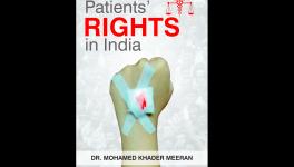 Patients’ Rights in India, by Dr. Mohamed Khader Meeran