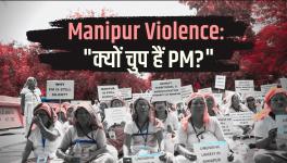 Violence Continues in Manipur for 45 days, Why is PM Silent?