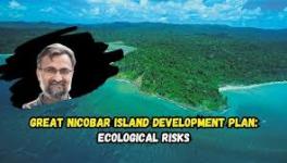 A conversation with author Pankaj Sekhsaria, who has curated a book on the developmental project in the Nicobar Islands, called ‘The Great Nicobar Betrayal’.